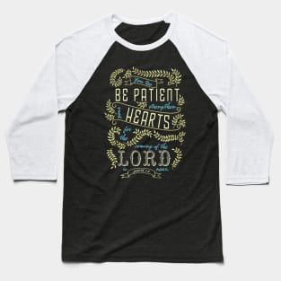 Be Patient Baseball T-Shirt